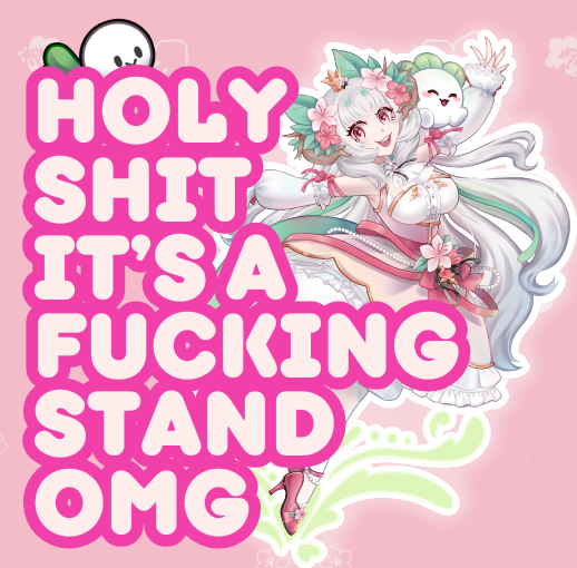 OMG IT'S A MOMOCHI TSUTSUJI STAND