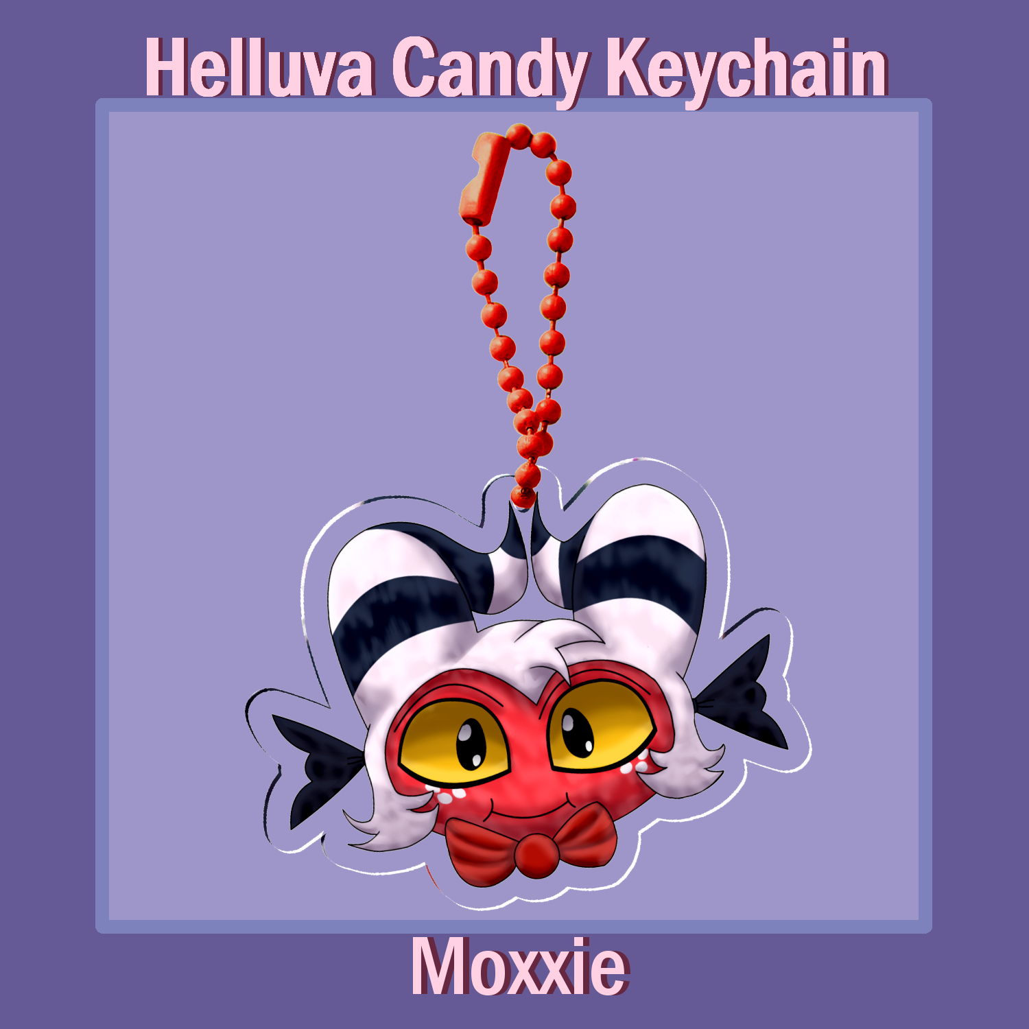 Candy Moxxie keychain