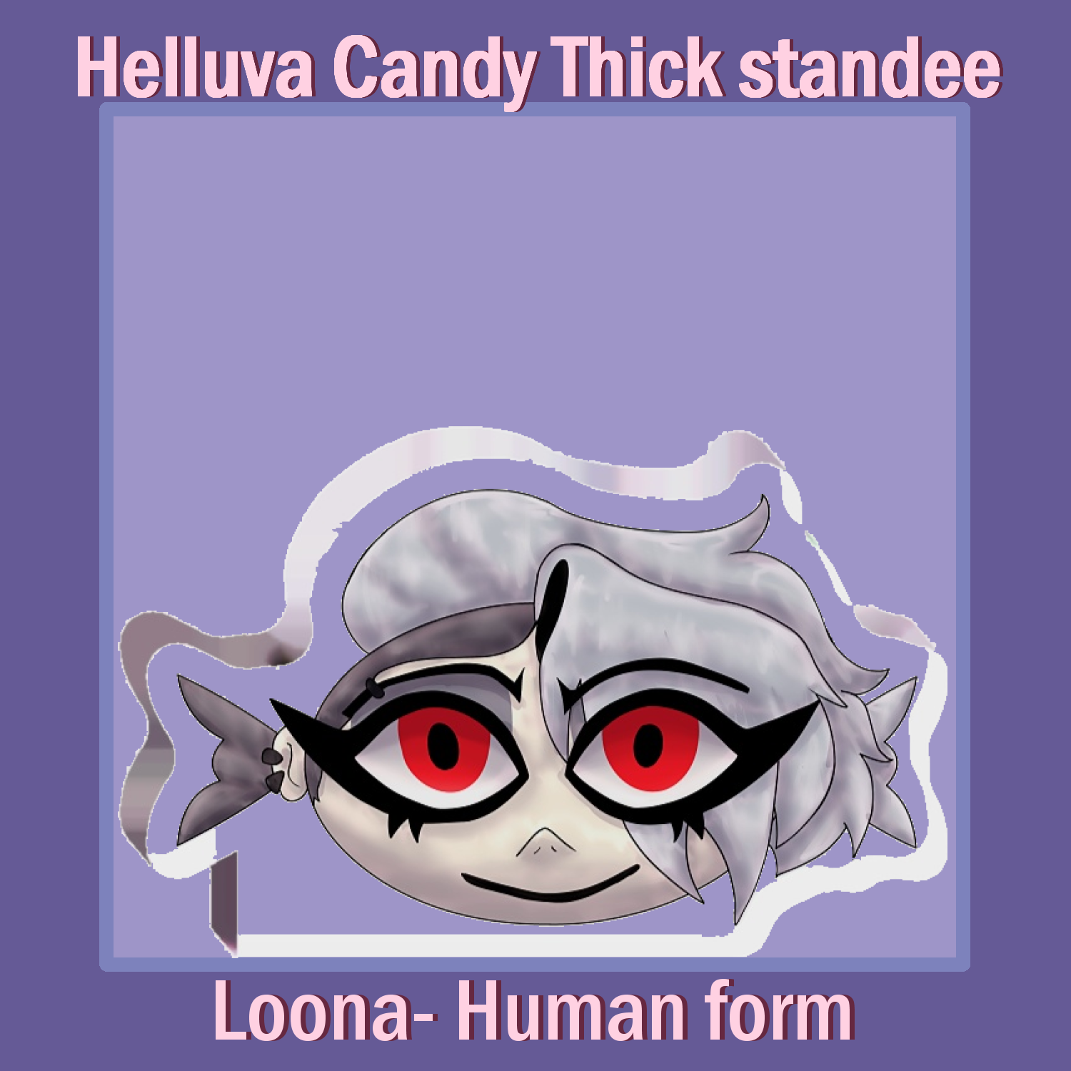Candy Human Loona thick standee