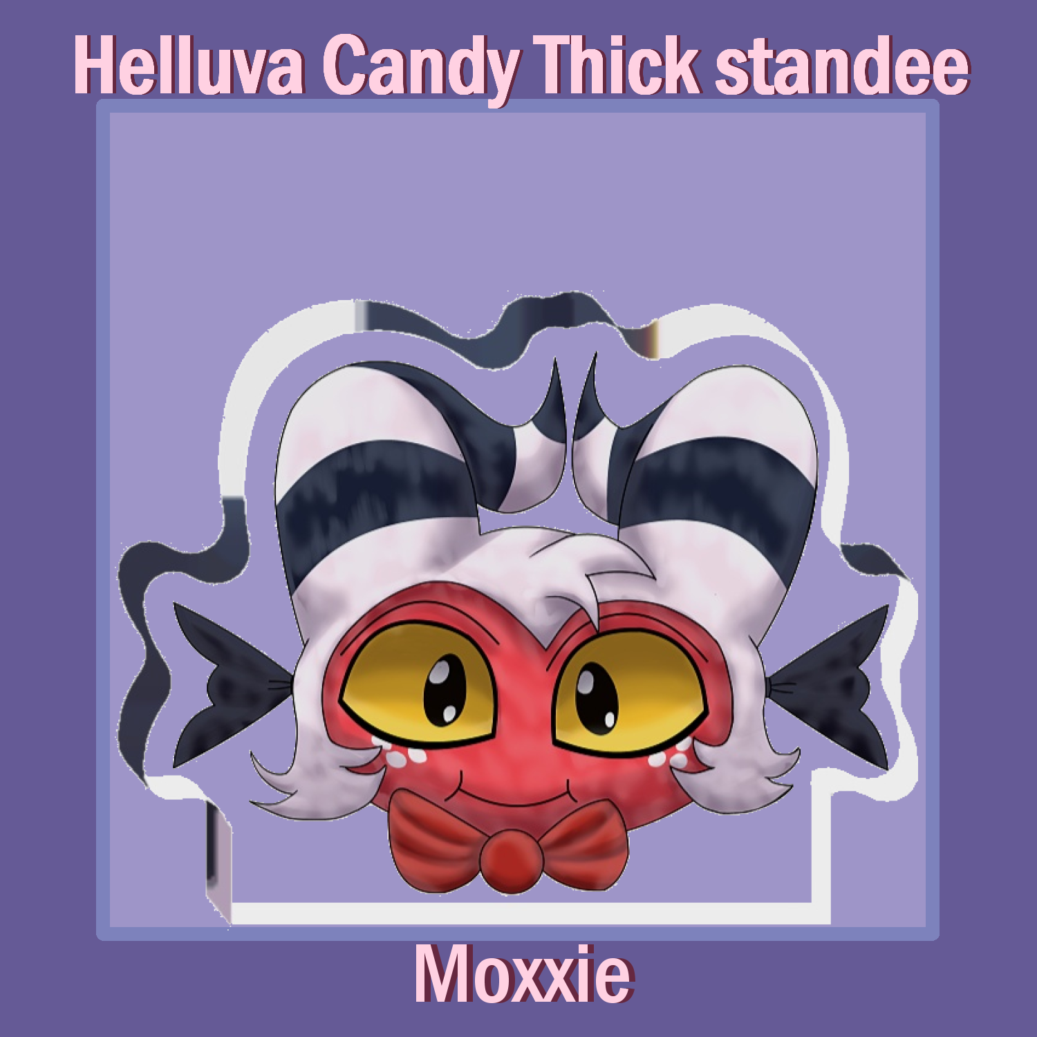 Candy Moxxie thick standee
