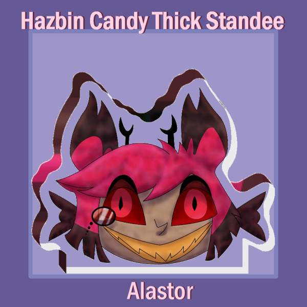 Candy Alastor Thick Standee