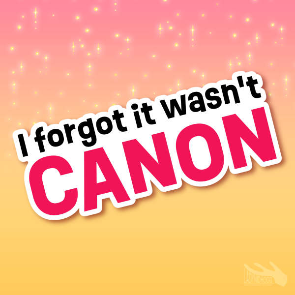 I Forgot It Wasn't Canon || Die Cut Stickers