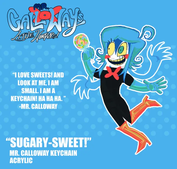 “SUGARY-SWEET”: MR.CALLOWAY KEYCHAIN (NON-GLITTER)