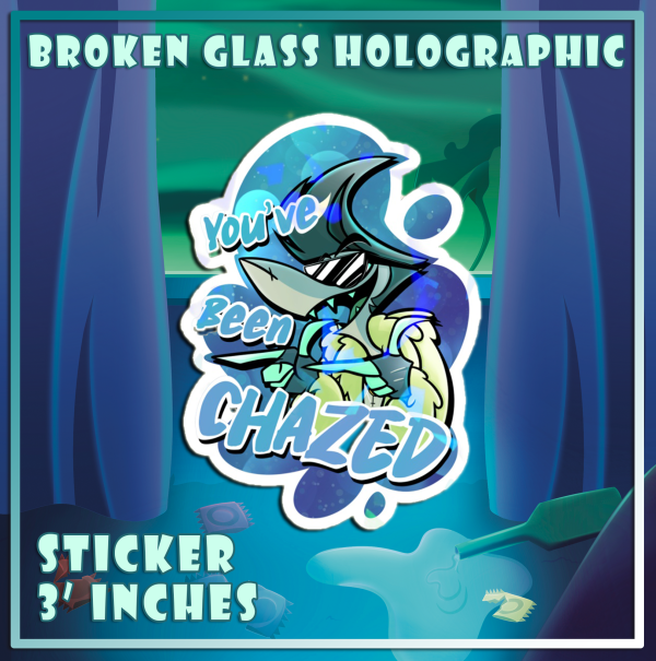 You've Been Chazed || Holo Stickers