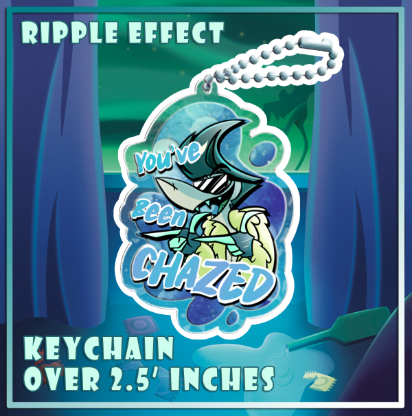 You've Been Chazed || Ripple Keychains