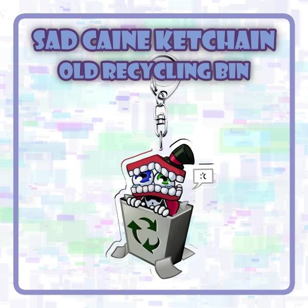 Sad Caine Keychains- Old Recycling Bin
