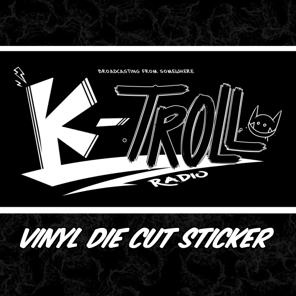 K-TROLL RADIO -Vinyl Die Cut Stickers