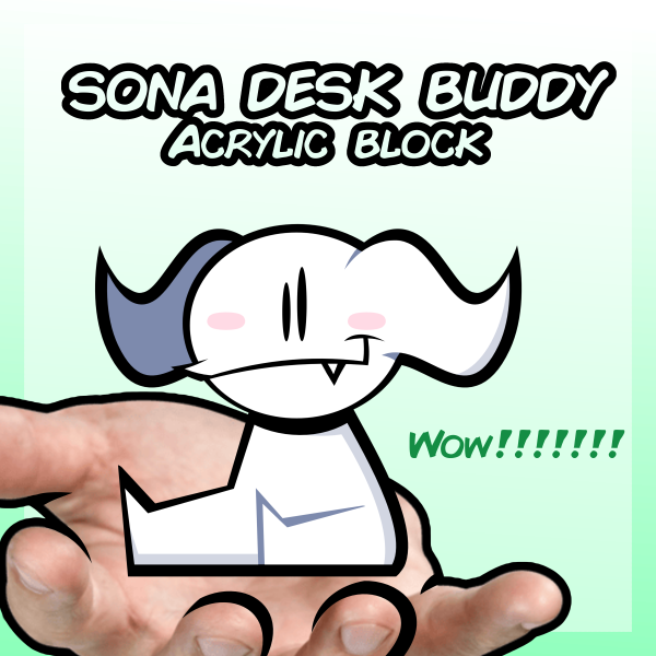 Sona Desk Buddy - Thick Acrylic