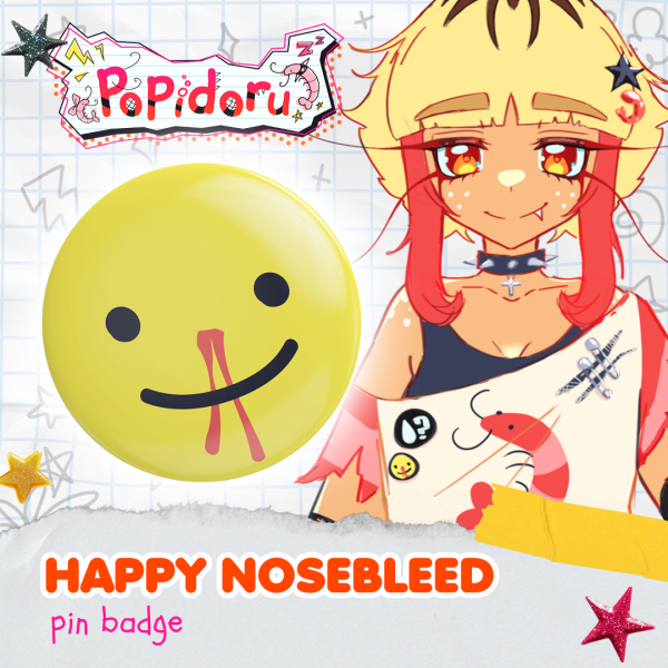 Happy Nosebleed Pin Badge | Popidoru