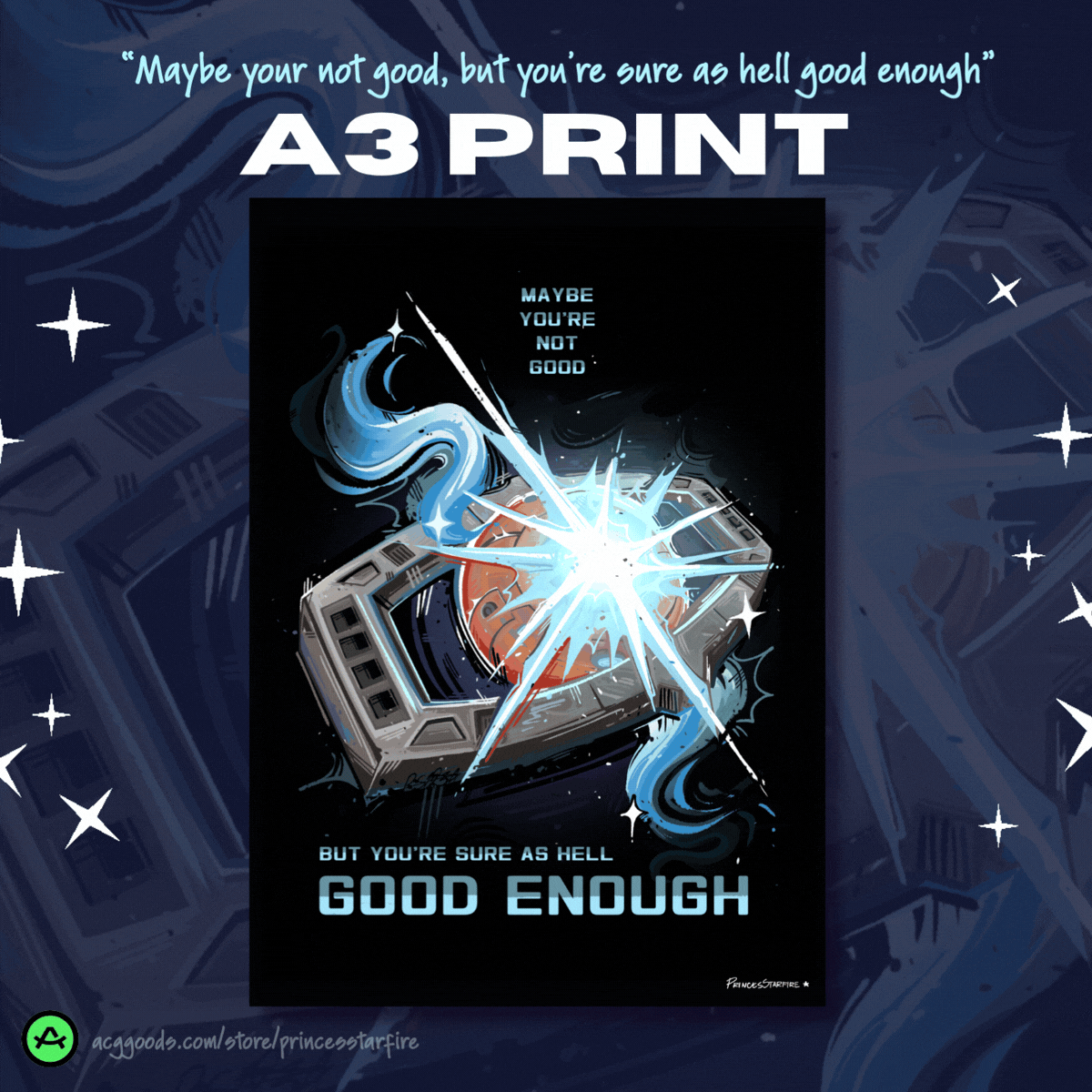 "Maybe you're not good, but you're sure as hell good enough" A3 Print