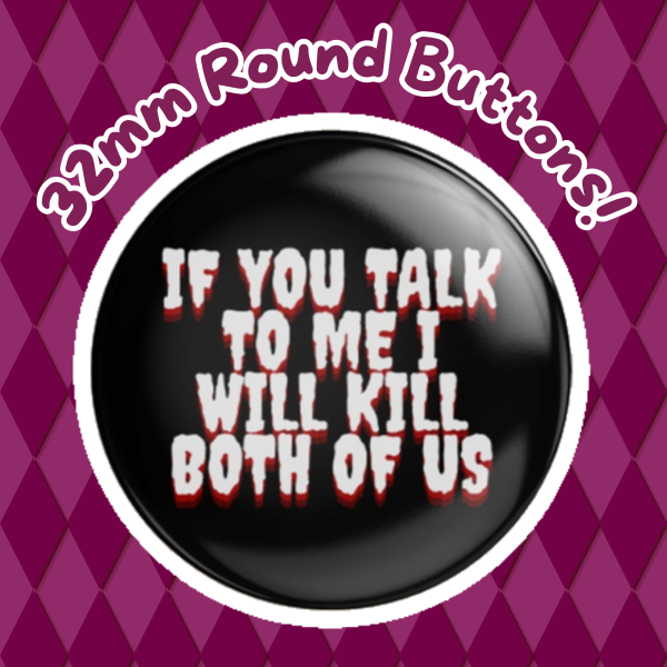 ORIGINAL 🔪💣 If You Touch Me I Will Kill Both of Us Button