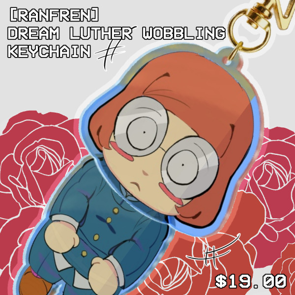[RANFREN] Wobbly Dream Luther Keychain