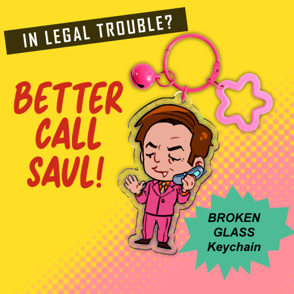 [BETTER CALL SAUL] Broken Glass Keychains