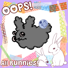 Dust Bunny || oops all bunnies collab!