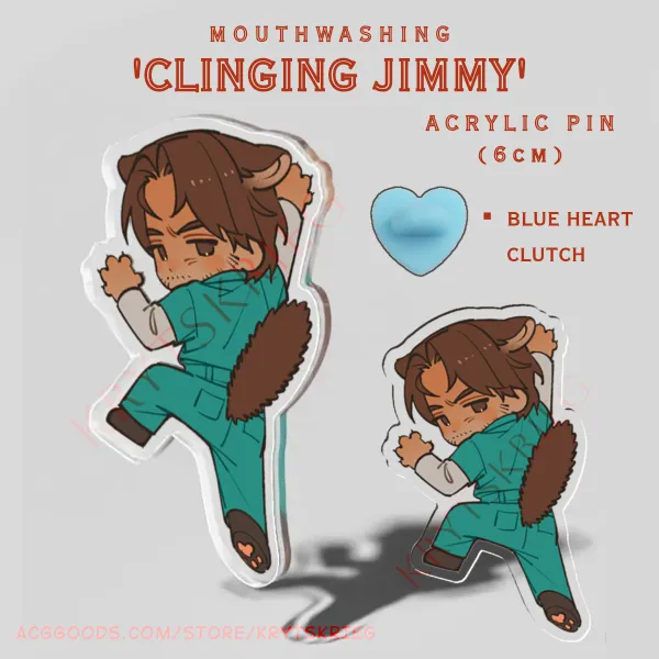 Clinging Jimmy - Acrylic Pin
